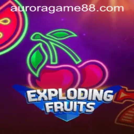 ExplodingFruits: An Exciting Journey into the Aurora Game Realm