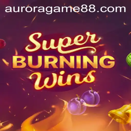 Exploring SuperBurningWins in the Context of Aurora Game Innovations